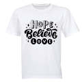 Hope. Believe. Love - Adults - T-Shirt