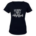 Hubby Obsessed - Ladies - T-Shirt