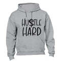 Hustle Hard - Hoodie