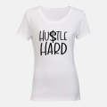 Hustle Hard - Ladies - T-Shirt