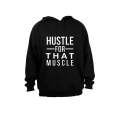 Hustle for that Muscle! - Hoodie