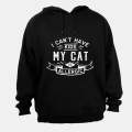 I Can't Have Kids - My Cat is Allergic - Hoodie