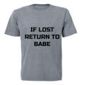 If Lost - Return to Babe - Adults - T-Shirt