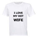 I Love my HOT Wife - Adults - T-Shirt