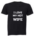 I Love my HOT Wife - Adults - T-Shirt