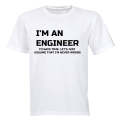 I'm an Engineer... - Adults - T-Shirt