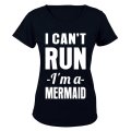 I Can't Run, I'm A Mermaid!! - Ladies - T-Shirt