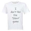 I don't like the 'Silent' Game - Kids T-Shirt
