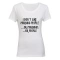 I don't like Morning People.. or Mornings, or People! - Ladies - T-Shirt