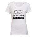 I Don't Want To - Retired - Ladies - T-Shirt