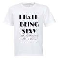 I Hate Being SEXY... - Adults - T-Shirt