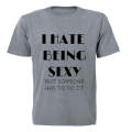 I Hate Being SEXY... - Adults - T-Shirt
