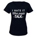 I Hate It When People Talk - Ladies - T-Shirt