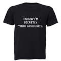 I know I'm secretly your Favourite! - Adults - T-Shirt