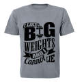 I Like Big Weights and I Cannot Lie! - Adults - T-Shirt