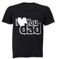 I Love You DAD - Adults - T-Shirt