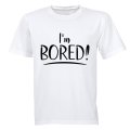 I'm Bored - Adults - T-Shirt