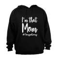 I'm That Mom - Not Sorry - Hoodie