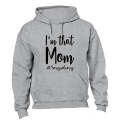 I'm That Mom - Not Sorry - Hoodie