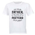 I'm Your Father - Funny - Adults - T-Shirt