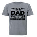 I'm a Dad - What's Your Superpower - Adults - T-Shirt