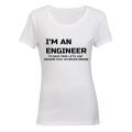I'm an Engineer... - Ladies - T-Shirt