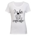 I'm His Cupcake - Ladies - T-Shirt