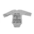 I'm Not Spoiled - My Grandma Just Loves Me - Baby Grow