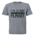 I'm Sorry for what I said when I was Hungry! - Adults - T-Shirt