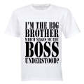 I'm the Big Brother which makes me the BOSS.. - Kids T-Shirt