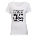 Never Wrong - Ladies - T-Shirt