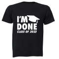 I'm Done - 2022 Graduation - Adults - T-Shirt