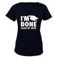 I'm Done - 2022 Graduation - Ladies - T-Shirt