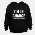 I'm In Charge - My Wife Said - Hoodie