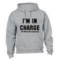 I'm In Charge - My Wife Said - Hoodie