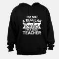 I'm not a Regular Teacher - I'm a Cool Teacher - Hoodie