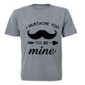 I Mustache You to be Mine - Adults - T-Shirt
