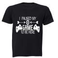 I Paused My Game to be Here - Remote Design - Adults - T-Shirt
