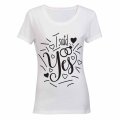 I Said YES! - Ladies - T-Shirt