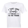 I Take Long Romantic Walks to the Fridge - Adults - T-Shirt