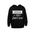 I Understand - I Just Don't Care - Hoodie