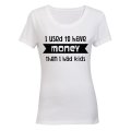 I Used to have Money... - Ladies - T-Shirt
