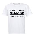 I Used to have Money... - Adults - T-Shirt