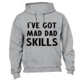 I've Got Mad Dad Skills - Hoodie