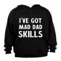 I've Got Mad Dad Skills - Hoodie