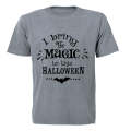 I Bring The Magic - Halloween - Adults - T-Shirt