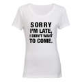 I didn't Want To Come - Ladies - T-Shirt