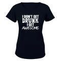 I don't Get Drunk - AWESOME - Ladies - T-Shirt