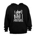 I Don't Nag - Hoodie