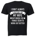 I Don't Always Listen to My Wife - Adults - T-Shirt
